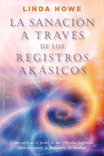 SANACIÓN A TRAVÉS DE LOS REGISTROS AKÁSICOS, LA | 9788497779517 | HOWE, LINDA | Llibreria L'Illa - Llibreria Online de Mollet - Comprar llibres online