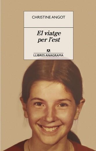 VIATGE PER L'EST, EL | 9788433918116 | ANGOT, CHRISTINE | Llibreria L'Illa - Llibreria Online de Mollet - Comprar llibres online