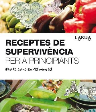 RECEPTES DE SUPERVIVENCIA PER A PRINCIPIANTS | 9788415193074 | LEKUE | Llibreria L'Illa - Llibreria Online de Mollet - Comprar llibres online