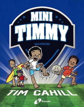 MINI TIMMY, 8. VACANCES! | 9788413492506 | CAHILL, TIM | Llibreria L'Illa - Llibreria Online de Mollet - Comprar llibres online