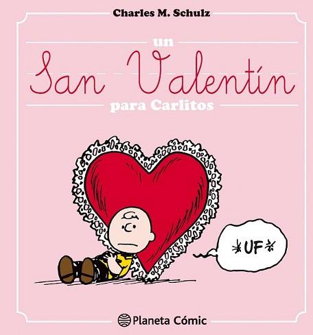 SAN VALENTÍN PARA CARLITOS, UN | 9788416476695 | SCHULZ, CHARLES M.