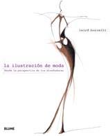 ILUSTRACION DE MODA DESDE LA PERSPECTIVA DE LOS DISEÑADOR | 9788498012644 | BORRELLI, LAIRD | Llibreria L'Illa - Llibreria Online de Mollet - Comprar llibres online