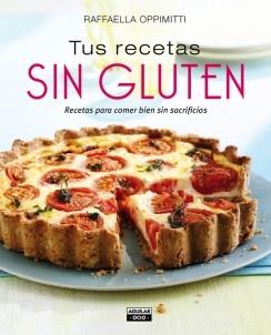 TUS RECETAS SIN GLUTEN | 9788403514065 | OPPIMITTI, RAFFAELLA | Llibreria L'Illa - Llibreria Online de Mollet - Comprar llibres online