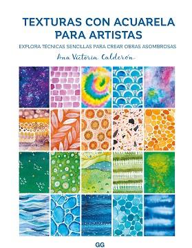 TEXTURAS DE ACUARELA PARA ARTISTAS | 9788425235290 | CALDERÓN, ANA VICTORIA | Llibreria L'Illa - Llibreria Online de Mollet - Comprar llibres online