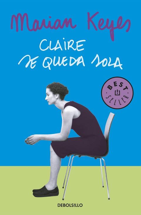 CLAIRE SE QUEDA SOLA | 9788497593663 | KEYES, MARIAN | Llibreria L'Illa - Llibreria Online de Mollet - Comprar llibres online