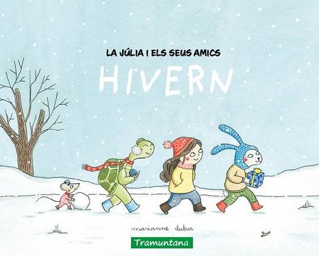 JÚLIA I ELS SEUS AMICS - HIVERN, LA | 9788419829511 | DUBUC, MARIANNE | Llibreria L'Illa - Llibreria Online de Mollet - Comprar llibres online