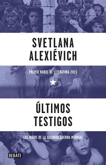 ULTIMOS TESTIGOS | 9788499926612 | ALEXIEVICH, SVETLANA | Llibreria L'Illa - Llibreria Online de Mollet - Comprar llibres online