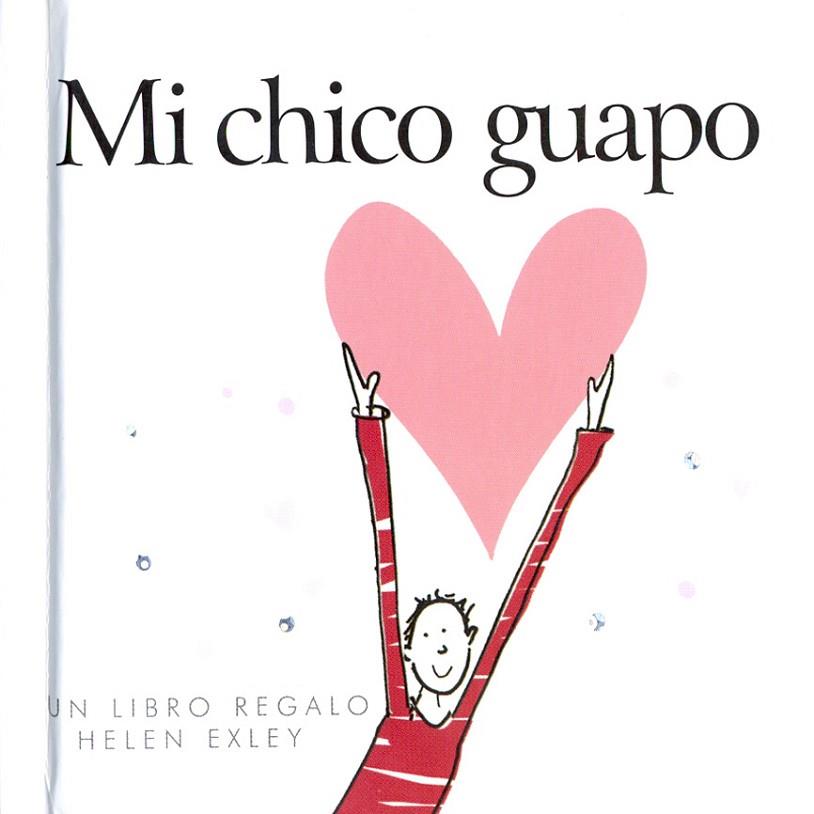 MI CHICO GUAPO | 9789569327025 | EXLEY, HELEN | Llibreria L'Illa - Llibreria Online de Mollet - Comprar llibres online