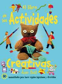 LIBRO DE LAS ACTIVIDADES CREATIVAS, EL | 9788427247925 | BULL, JANE | Llibreria L'Illa - Llibreria Online de Mollet - Comprar llibres online