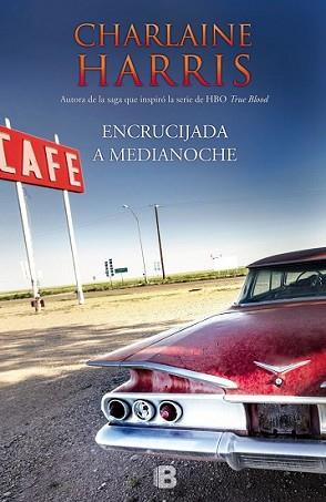 ENCRUCIJADA A MEDIANOCHE | 9788466655934 | HARRIS, CHARLAINE | Llibreria L'Illa - Llibreria Online de Mollet - Comprar llibres online