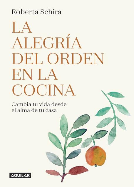 ALEGRÍA DEL ORDEN EN LA COCINA, LA | 9788403517486 | SCHIRA, ROBERTA | Llibreria L'Illa - Llibreria Online de Mollet - Comprar llibres online