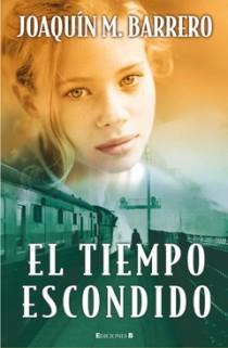 TIEMPO ESCONDIDO,EL | 9788466648080 | BARRERO, JOAQUIN M. | Llibreria L'Illa - Llibreria Online de Mollet - Comprar llibres online