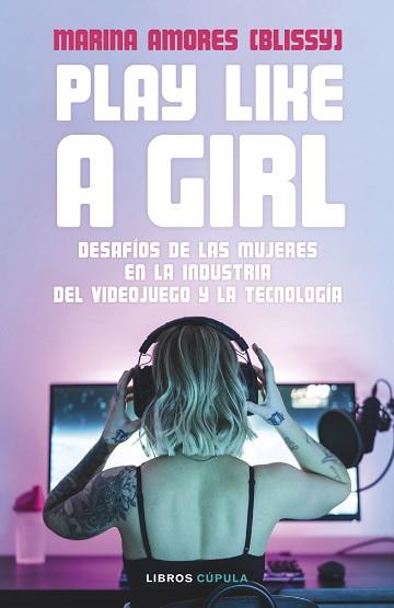 PLAY LIKE A GIRL | 9788448036485 | AMORES, MARINA | Llibreria L'Illa - Llibreria Online de Mollet - Comprar llibres online