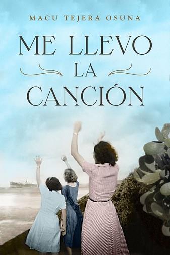 ME LLEVO LA CANCIÓN | 9788401389580 | TEJERA OSUNA, MACU | Llibreria L'Illa - Llibreria Online de Mollet - Comprar llibres online