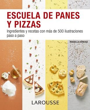 ESCUELA DE PANES Y PIZZAS | 9788416368891 | LAROUSSE EDITORIAL | Llibreria L'Illa - Llibreria Online de Mollet - Comprar llibres online