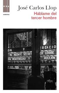 HABLAME DEL TERCER HOMBRE | 9788490060964 | LLOP, JOSE CARLOS | Llibreria L'Illa - Llibreria Online de Mollet - Comprar llibres online