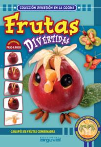 FRUTAS DIVERTIDAS, CANAPÉS DE FRUTAS COMBINADAS | 9788496912663 | IRYNA STEPANOVA /   SERGIY KABACHENKO | Llibreria L'Illa - Llibreria Online de Mollet - Comprar llibres online