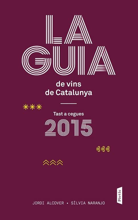 GUIA DE VINS DE CATALUNYA 2015, LA | 9788498093117 | ALCOVER MESTRES, JORDI / NARANJO ROSALES, SÍLVIA | Llibreria L'Illa - Llibreria Online de Mollet - Comprar llibres online