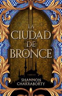 CIUDAD DE BRONCE, LA | 9788419030436 | CHAKRABORTY, SHANNON | Llibreria L'Illa - Llibreria Online de Mollet - Comprar llibres online