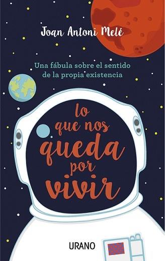 LO QUE NOS QUEDA POR VIVIR | 9788479539894 | MELÉ, JOAN ANTONI | Llibreria L'Illa - Llibreria Online de Mollet - Comprar llibres online