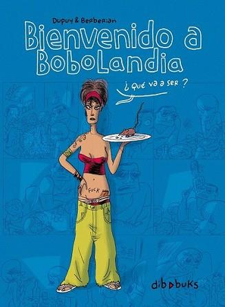 BIENVENIDO A BOBOLANDIA | 9788492902064 | BERBERIAN, DUPUY | Llibreria L'Illa - Llibreria Online de Mollet - Comprar llibres online