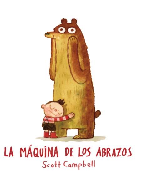 MÁQUINA DE LOS ABRAZOS, LA | 9788416394180 | CAMPBELL, SCOTT | Llibreria L'Illa - Llibreria Online de Mollet - Comprar llibres online