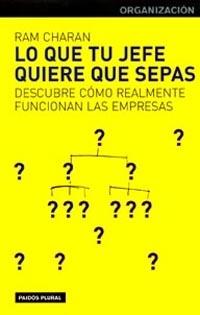 LO QUE TU JEFE QUIERE QUE SEPAS | 9788449312557 | CHARAN, RAM | Llibreria L'Illa - Llibreria Online de Mollet - Comprar llibres online