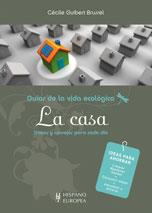 CASA. GUIAS DE LA VIDA ECOLOGICA | 9788425519178 | GUIBERT BRUSSE, CECILE | Llibreria L'Illa - Llibreria Online de Mollet - Comprar llibres online