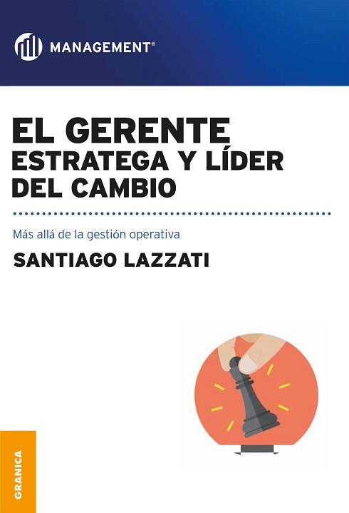 GERENTE: ESTRATEGIA Y LIDER DEL CAMBIO | 9789506418755 | LAZZATI, SANTIAGO | Llibreria L'Illa - Llibreria Online de Mollet - Comprar llibres online