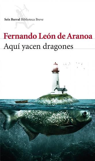 AQUÍ YACEN DRAGONES | 9788432214769 | LEÓN DE ARANOA, FERNANDO | Llibreria L'Illa - Llibreria Online de Mollet - Comprar llibres online