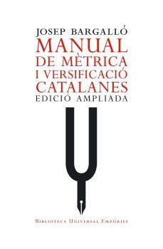 MANUAL DE METRICA I VERSIFICACIO CATALANES | 9788497872270 | BARGALLO, JOSEP | Llibreria L'Illa - Llibreria Online de Mollet - Comprar llibres online