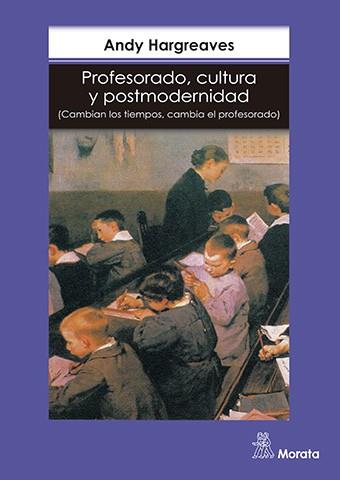 PROFESORADO, CULTURA Y POSTMODERNIDAD, CAMBIAN LOS | 9788471124067 | HARGREAVES | Llibreria L'Illa - Llibreria Online de Mollet - Comprar llibres online