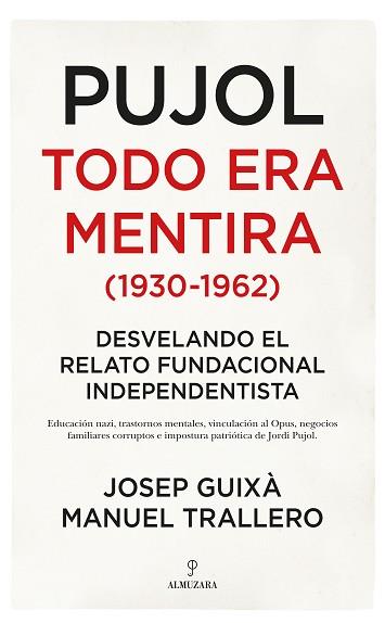 PUJOL TODO ERA MENTIRA (1930-1962) | 9788417954437 | GUIXA CERDÀ, JOSEP/TRALLERO DE ARRIBA, MANUEL