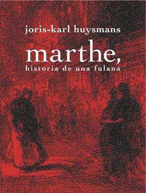 MARTHE HISTORIA DE UNA FULANA | 9788492607518 | HUYSMANS, JORIS-KARL | Llibreria L'Illa - Llibreria Online de Mollet - Comprar llibres online