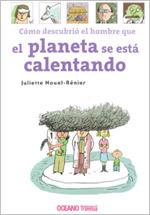 COMO DESCUBRIO EL HOMBRE QUE EL PLANETA SE ESTA CALENTANDO | 9786074001532 | NOUEL-RÉNIER, JULIETTE | Llibreria L'Illa - Llibreria Online de Mollet - Comprar llibres online