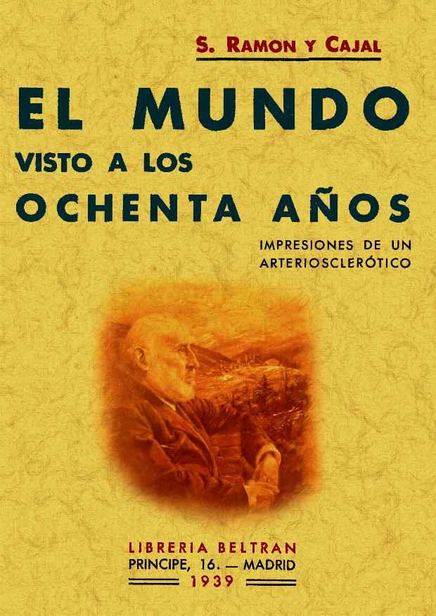 MUNDO VISTO A LOS OCHENTA AÑOS | 9788497613972 | RAMÓN Y CAJAL, SANTIAGO | Llibreria L'Illa - Llibreria Online de Mollet - Comprar llibres online