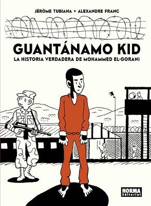 GUANTANAMO KID | 9788467933253 | TUBIANA, JEROME | Llibreria L'Illa - Llibreria Online de Mollet - Comprar llibres online