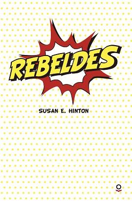 REBELDES | 9788491221388 | HINTON, SUSAN E. | Llibreria L'Illa - Llibreria Online de Mollet - Comprar llibres online