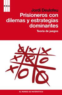 PRISIONEROS CON DILEMAS Y ESTRAT. DOM. | 9788498679168 | DEULOFEU, JORDI | Llibreria L'Illa - Llibreria Online de Mollet - Comprar llibres online