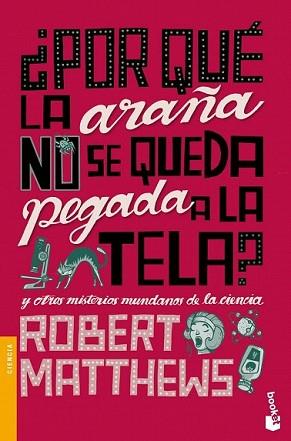 POR QUE LA ARAÑA NO SE QUEDA PEGADA A LA TELA? | 9788408004257 | MATTHEWS, ROBERT | Llibreria L'Illa - Llibreria Online de Mollet - Comprar llibres online