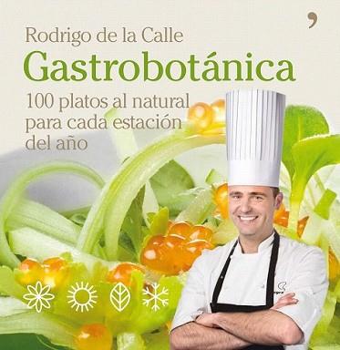 GASTROBOTANICA | 9788484609025 | DE LA CALLE, RODRIGO | Llibreria L'Illa - Llibreria Online de Mollet - Comprar llibres online