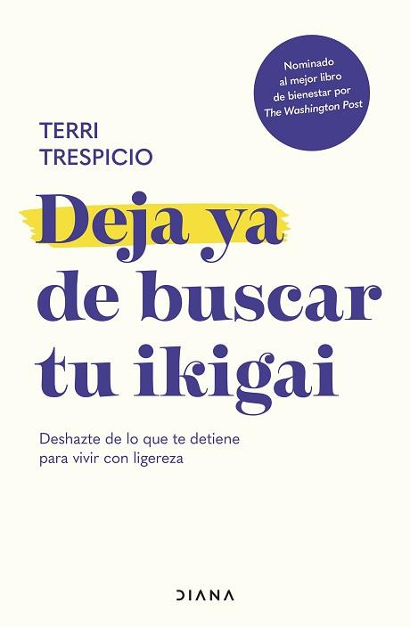 DEJA YA DE BUSCAR TU IKIGAI | 9788411191609 | TRESPICIO, TERRI | Llibreria L'Illa - Llibreria Online de Mollet - Comprar llibres online