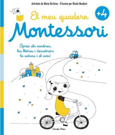 MEU QUADERN MONTESSORI +4, EL | 9788416522200 | MARIE KIRCHNER/NICOLE MAUBERT | Llibreria L'Illa - Llibreria Online de Mollet - Comprar llibres online