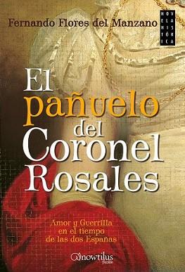 PAÑUELO DEL CORONEL ROSALES, EL | 9788499677484 | FLORES DEL MANZANO, FERNANDO | Llibreria L'Illa - Llibreria Online de Mollet - Comprar llibres online