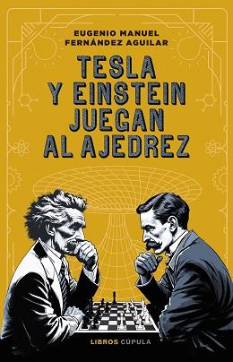 TESLA Y EINSTEIN JUEGAN AL AJEDREZ | 9788448042318 | FERNÁNDEZ, EUGENIO | Llibreria L'Illa - Llibreria Online de Mollet - Comprar llibres online