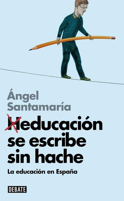 HEDUCACIÓN SE ESCRIBE SIN HACHE | 9788499924014 | SANTAMARIA, ANGEL | Llibreria L'Illa - Llibreria Online de Mollet - Comprar llibres online