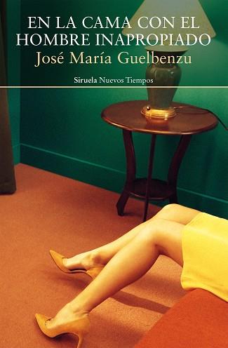 EN LA CAMA CON EL HOMBRE INAPROPIADO | 9788417996741 | GUELBENZU, JOSÉ MARÍA | Llibreria L'Illa - Llibreria Online de Mollet - Comprar llibres online