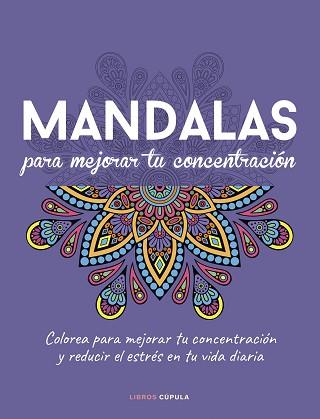 MANDALAS PARA MEJORAR TU CONCENTRACIÓN | 9788448040994 | AA. VV. | Llibreria L'Illa - Llibreria Online de Mollet - Comprar llibres online