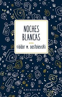 NOCHES BLANCAS | 9788412804638 | DOSTOIEVSKI, FIÓDOR | Llibreria L'Illa - Llibreria Online de Mollet - Comprar llibres online