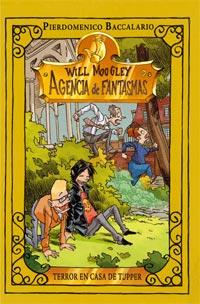 WILL MOOGLEY: TERROR EN CASA DE TUPPER | 9788427201040 | BACCALARIO, PIERDOMENICO | Llibreria L'Illa - Llibreria Online de Mollet - Comprar llibres online